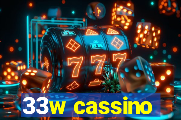 33w cassino